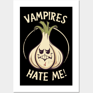 Vampires hate me funny garlic Posters and Art